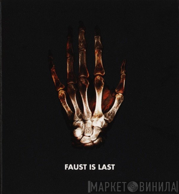 Faust   - Faust Is Last