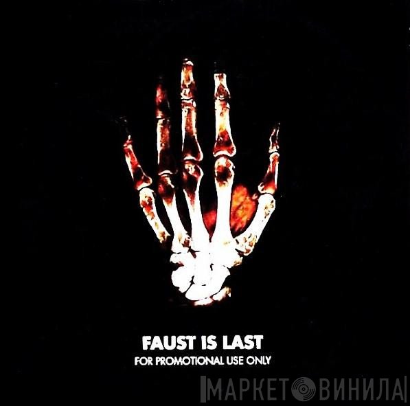 Faust   - Faust Is Last