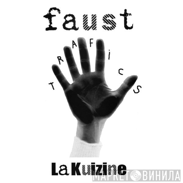 Faust, La Kuizine - Trafics