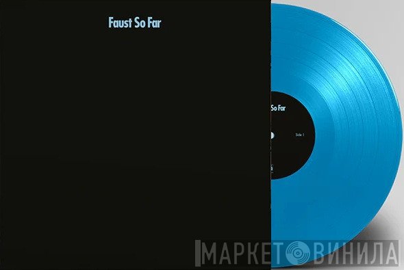 Faust  - So Far