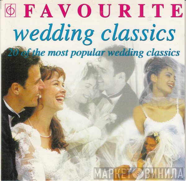  - Favourite Wedding Classics - 20 of the most popular wedding classics