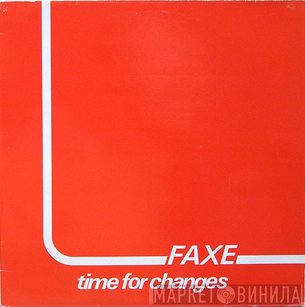 Faxe  - Time For Changes