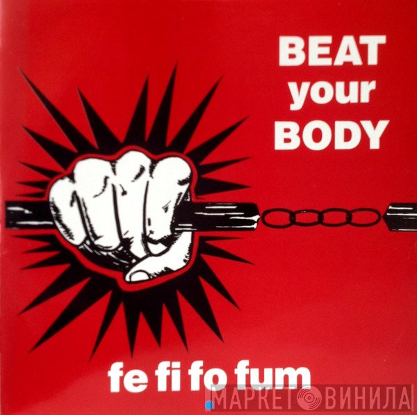 Fe Fi Fo Fum  - Beat Your Body