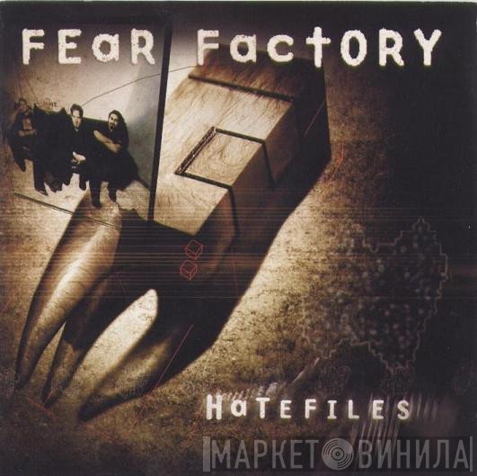 Fear Factory  - Hatefiles
