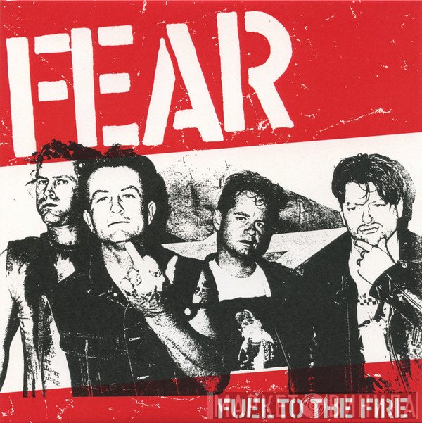 Fear   - Fuel To The Fire