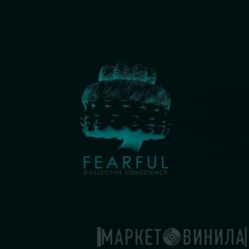 Fearful  - Collective Conscience