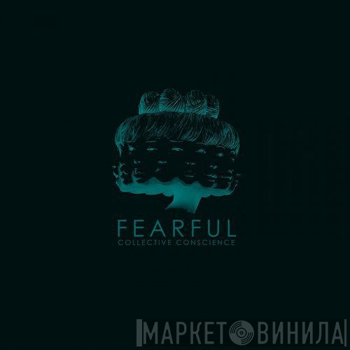 Fearful  - Collective Conscience