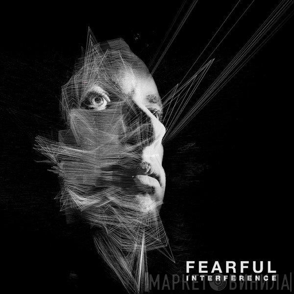 Fearful  - Interference