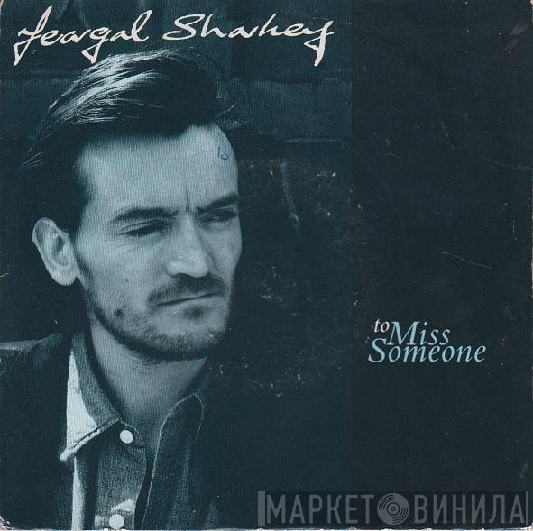 Feargal Sharkey  - To Miss Someone