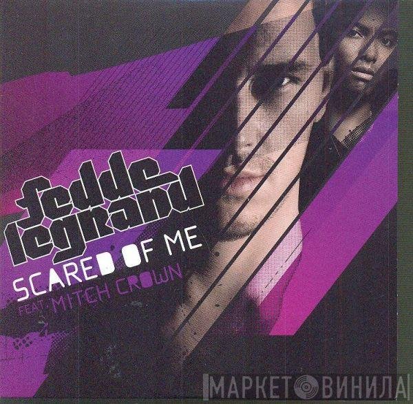 Fedde Le Grand Feat. Mitch Crown  - Scared Of Me