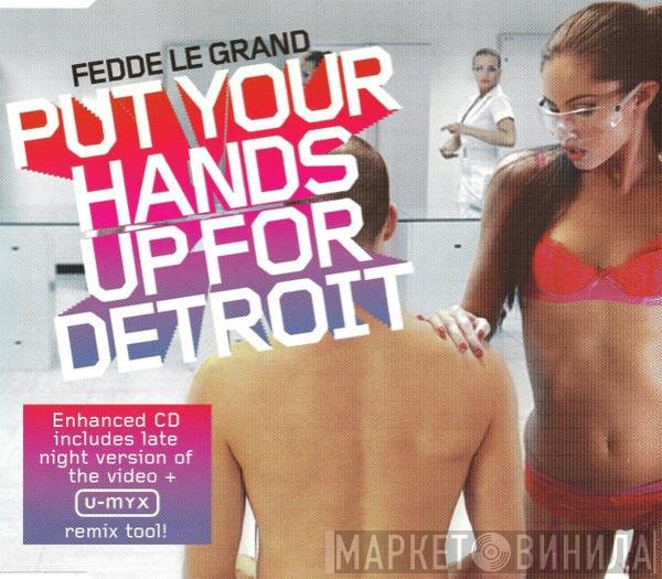 Fedde Le Grand - Put Your Hands Up For Detroit
