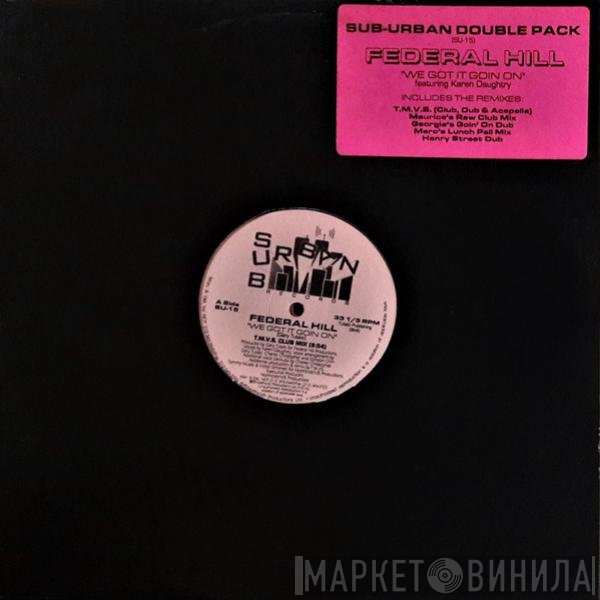 Federal Hill - We Got It Goin On