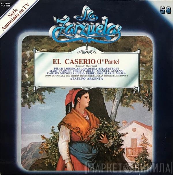 Federico Romero, Guillermo Fernández-Shaw, Jesús Guridi, Ataúlfo Argenta  - El Caserio (1ª Parte)