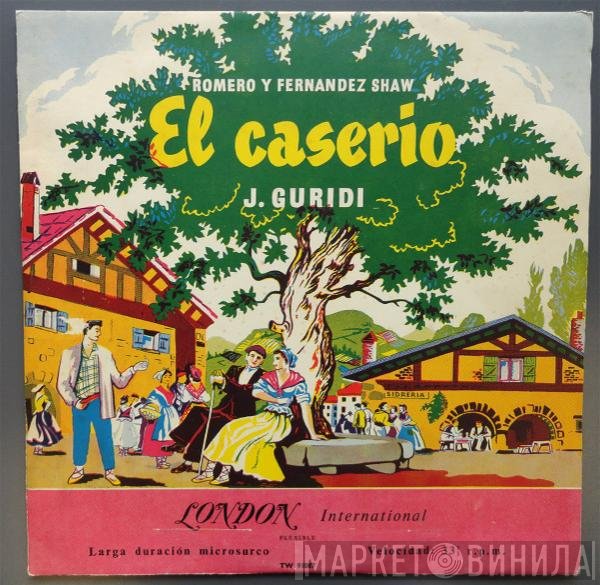 Federico Romero, Guillermo Fernández-Shaw, Jesús Guridi, Ataúlfo Argenta  - El Caserio