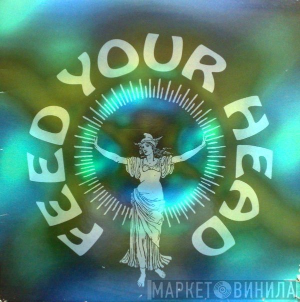  - Feed Your Head