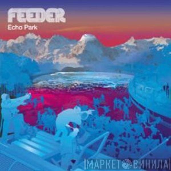 Feeder - Echo Park