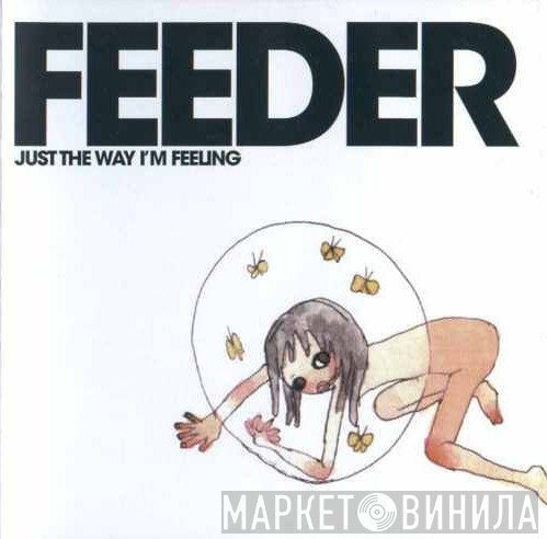 Feeder - Just The Way I'm Feeling