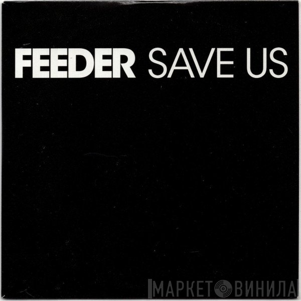 Feeder  - Save Us