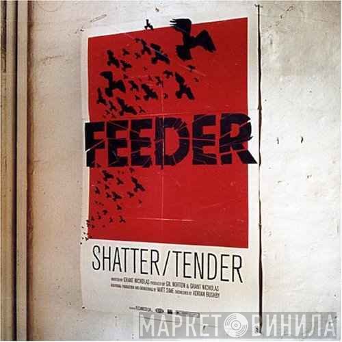 Feeder - Shatter / Tender