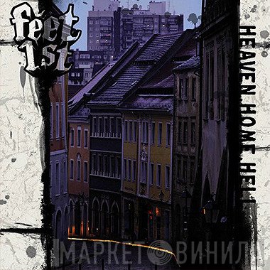 Feet First  - Heaven Home Hell