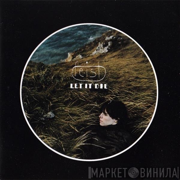 Feist - Let It Die