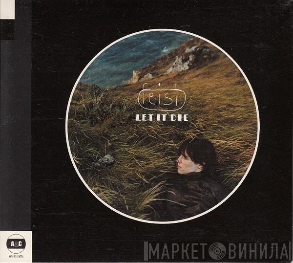 Feist  - Let It Die