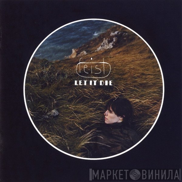Feist  - Let It Die