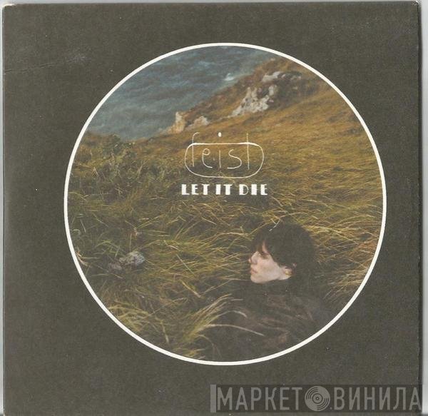 Feist  - Let It Die