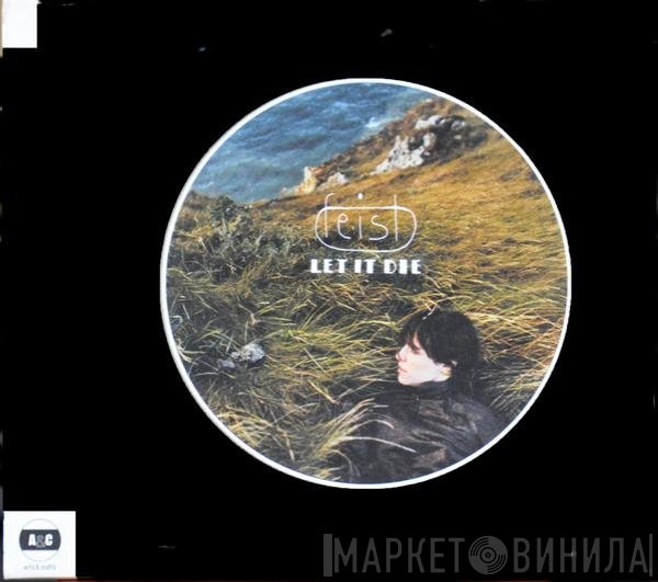 Feist  - Let It Die