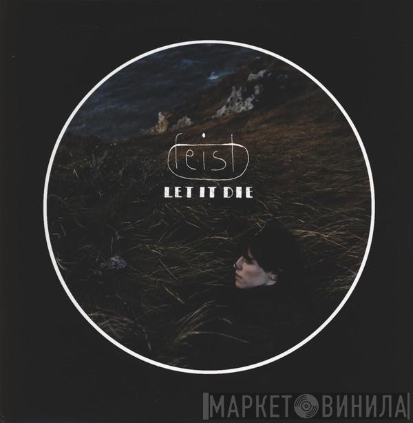 Feist  - Let It Die