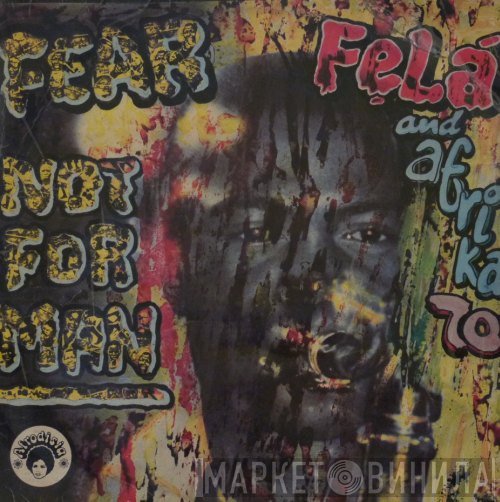 Fela Kuti And Africa 70  - Fear Not For Man