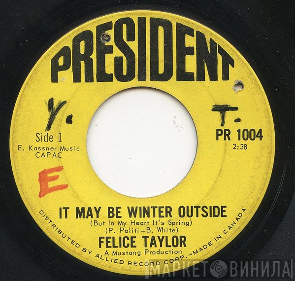 Felice Taylor - It May Be Winter Outside (But In My Heart It's Spring)