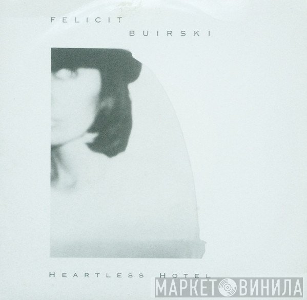 Felicity Buirski - Heartless Hotel