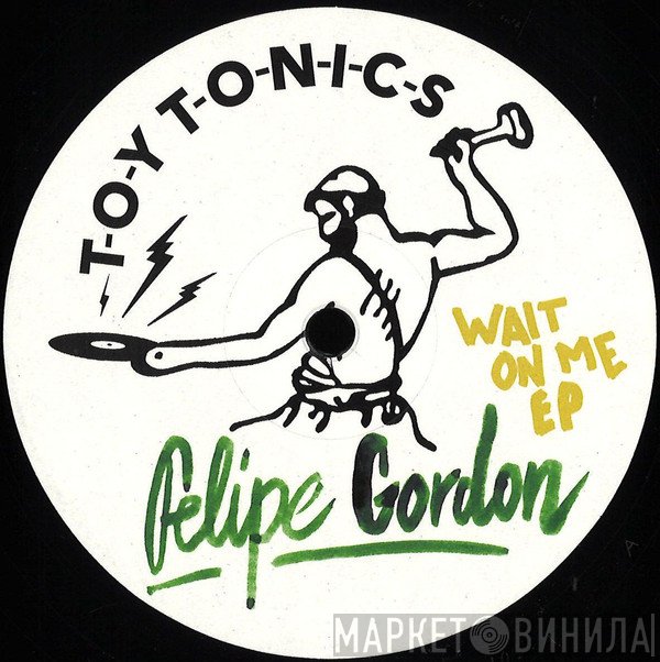 Felipe Gordon - Wait On Me EP