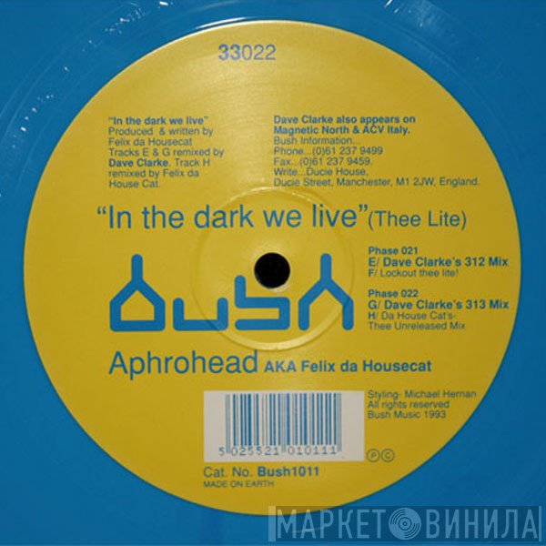Felix Da Housecat, Aphrohead - In The Dark We Live (Thee Lite)