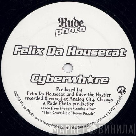 Felix Da Housecat - Cyberwhore