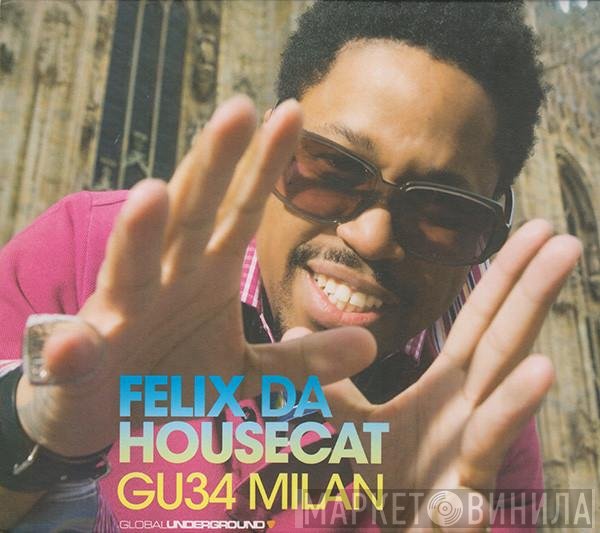 Felix Da Housecat  - GU34 Milan