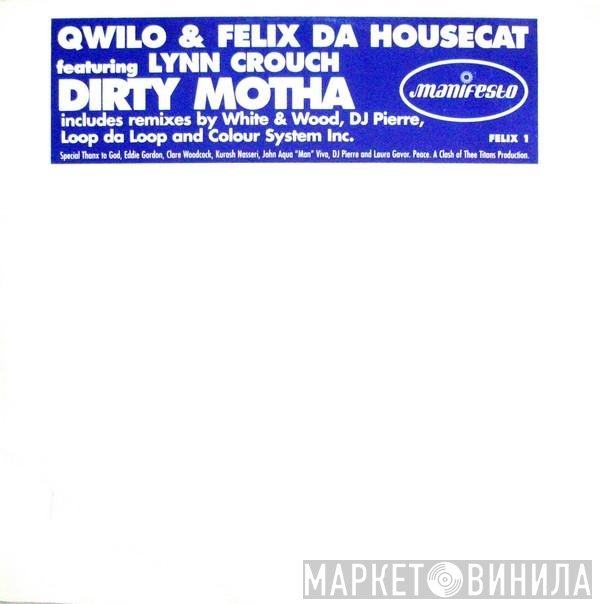 Felix Da Housecat, Lynn Crouch, Qwilo - Dirty Motha
