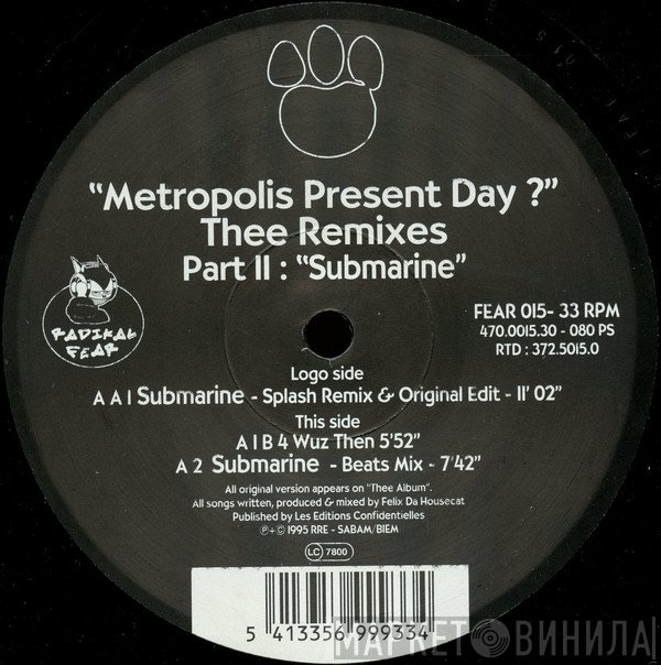Felix Da Housecat - Metropolis Present Day ? Thee Remixes Part II: Submarine