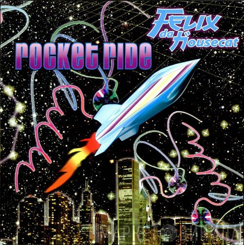 Felix Da Housecat  - Rocket Ride