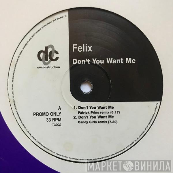 Felix - Don't You Want Me