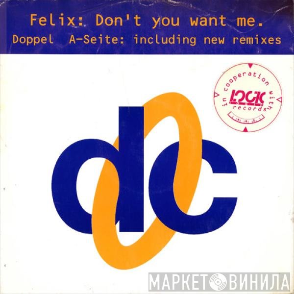 Felix - Don't You Want Me