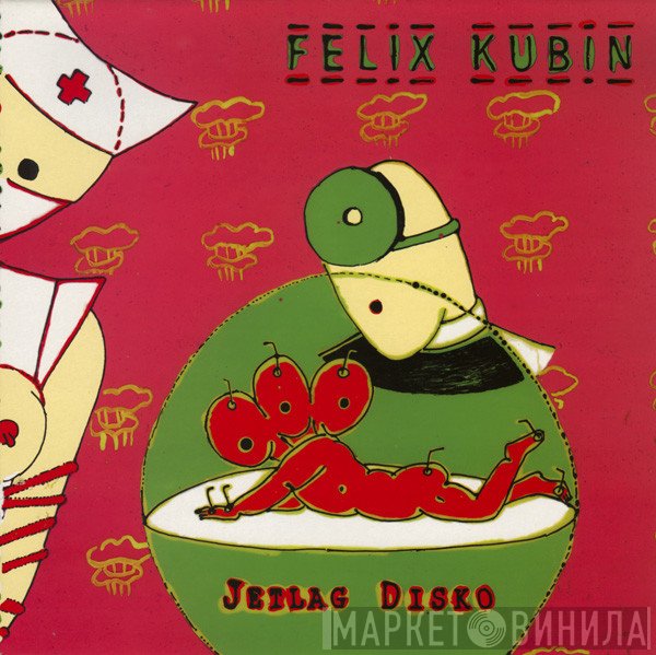 Felix Kubin  - Jetlag Disko