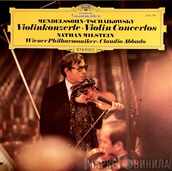 Felix Mendelssohn-Bartholdy • Pyotr Ilyich Tchaikovsky - Nathan Milstein, Wiener Philharmoniker • Claudio Abbado  - Violinkonzerte