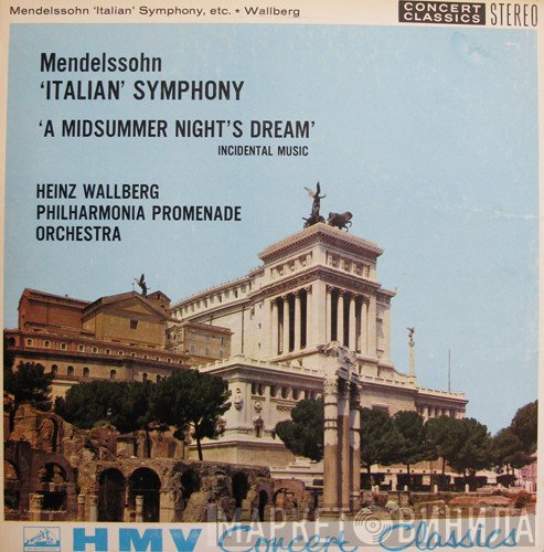 Felix Mendelssohn-Bartholdy, Heinz Wallberg, Philharmonia Promenade Orchestra - "Italian" Symphony / "A Mid Summer Night's Dream"