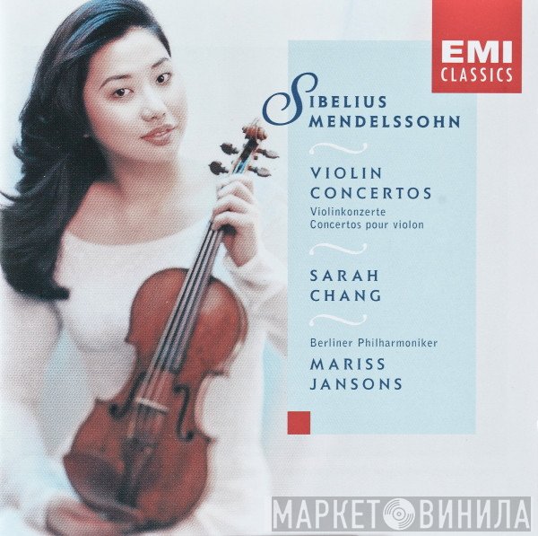 Felix Mendelssohn-Bartholdy / Jean Sibelius - Sarah Chang, Mariss Jansons, Berliner Philharmoniker  - Violin Concertos