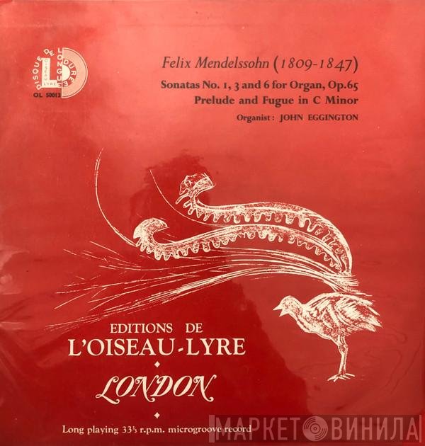 Felix Mendelssohn-Bartholdy, John Eggington  - Sonatas No. 1, 3 And 6 For Organ, Op.65 / Prelude And Fugue In C Minor