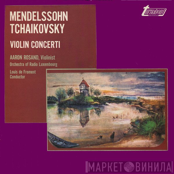 Felix Mendelssohn-Bartholdy / Pyotr Ilyich Tchaikovsky, Aaron Rosand  - Violin Concerti