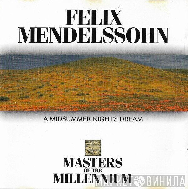 Felix Mendelssohn-Bartholdy - A Midsummer Night's Dream