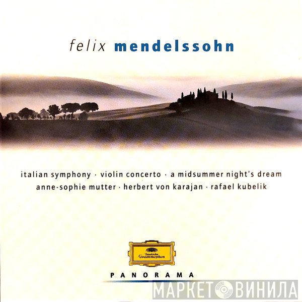 Felix Mendelssohn-Bartholdy - Anne-Sophie Mutter, Herbert von Karajan, Rafael Kubelik  - Panorama